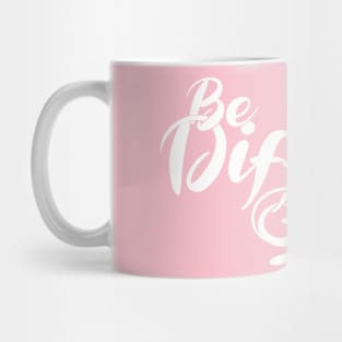 BE DIFFRENT' Mug